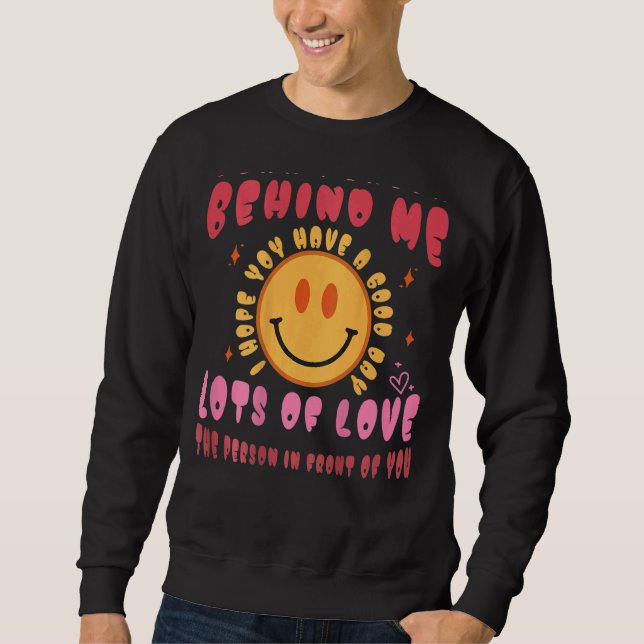 Sudadera Querida Persona Detrás De Mí Espero Que Tengas Un  (Anverso)