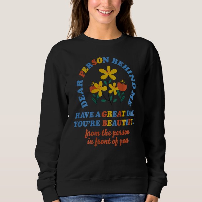 Sudadera Querida Persona Detrás De Mí Espero Que Tengas Un  (Anverso)
