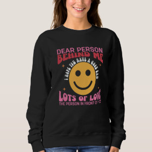 Sudadera Querida Persona Detrás De Mí Espero Que Tengas Un 
