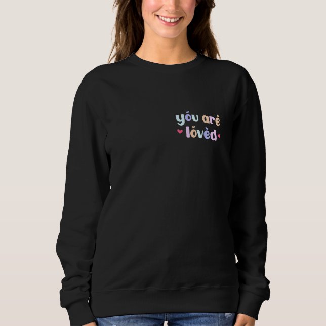 Sudadera Querida Persona Detrás de Mí Tú Eres Amada Tú Eres (Anverso)