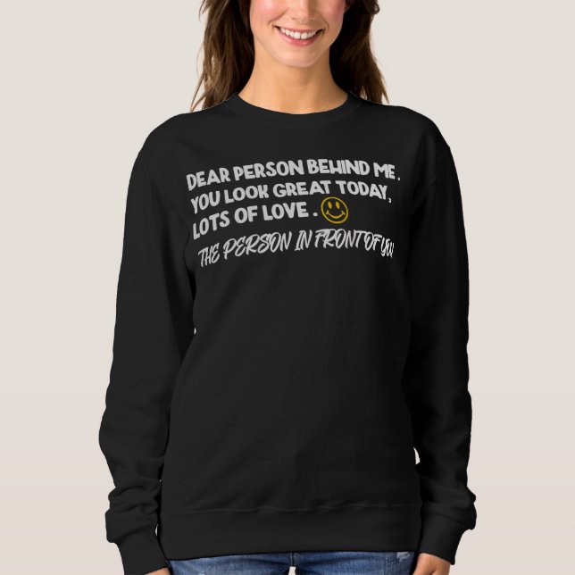 Sudadera Querida Persona Positiva Detrás De Mí Espero Que T (Anverso)