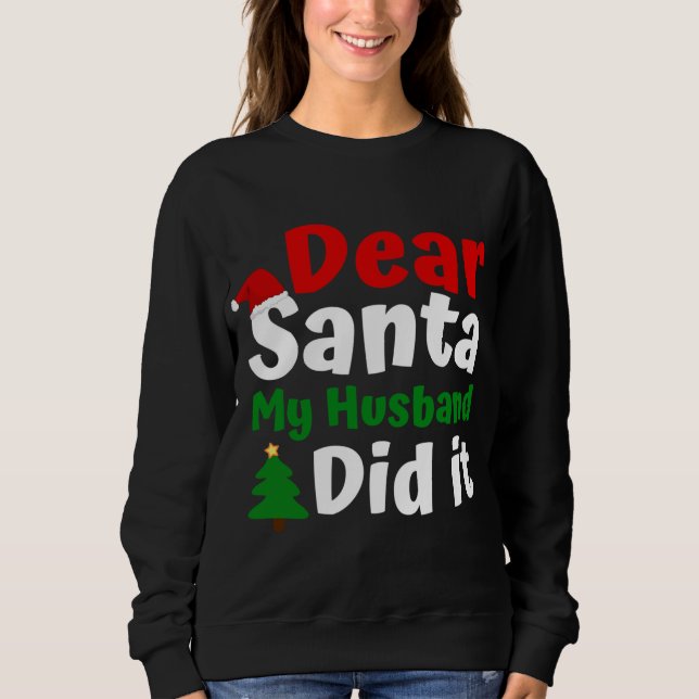 Sudadera Querida Santa Mi Esposa Lo Hizo Mujeres Navidades (Anverso)