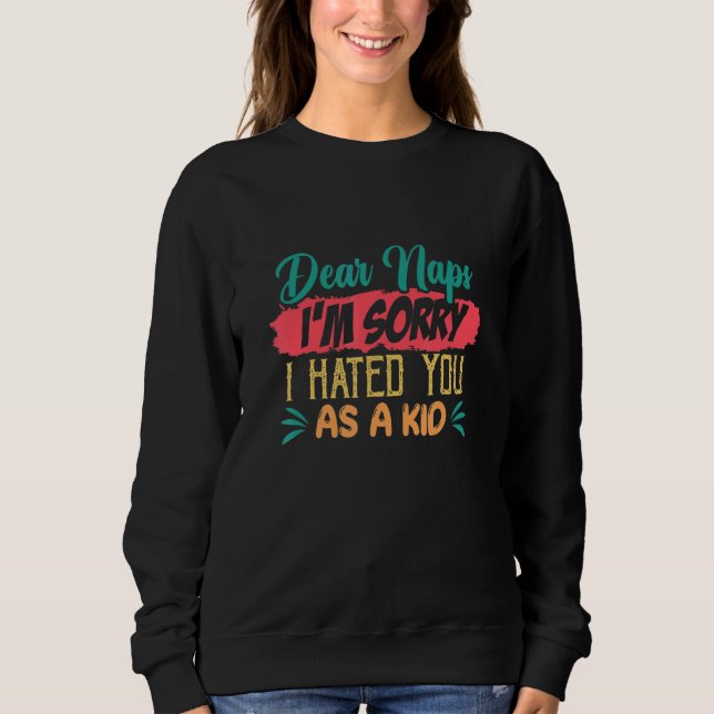Sudadera Queridas siestas lo siento te odiaba cuando era ni (Anverso)