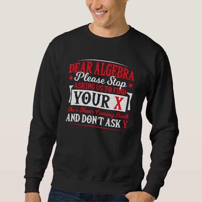 Sudadera Querido Algebra Dejar De Pedir Que Encuentren Su E (Anverso)