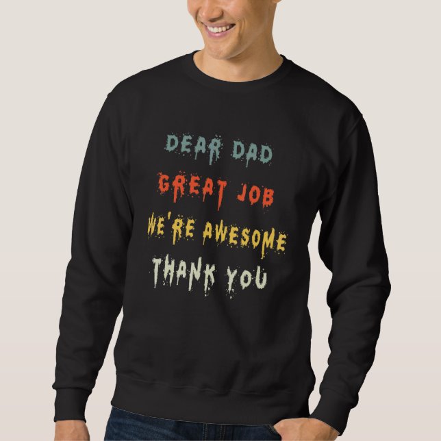 Sudadera Querido papá, gran trabajo, estamos increíbles gra (Anverso)
