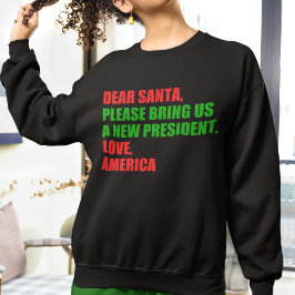 Sudadera Querido Papá Noel, quiero un nuevo presidente para