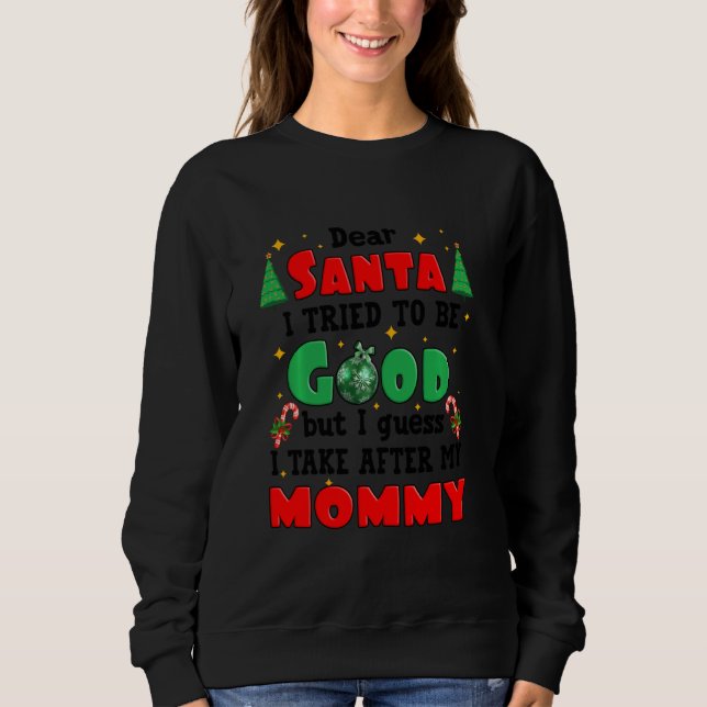 Sudadera Querido Papá Noel Traté De Ser Bueno, Mi Mamá Grac (Anverso)