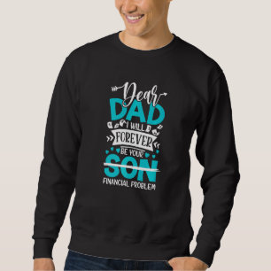 Sudadera Querido papá, siempre seré su hijo de apoyo financ
