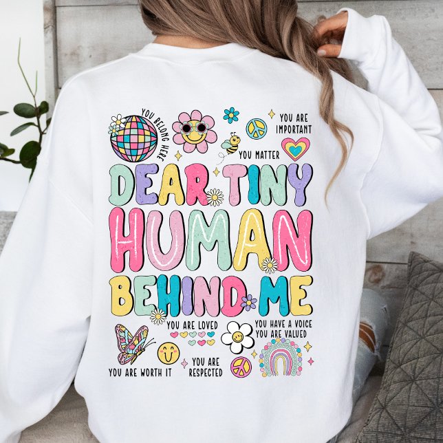 Sudadera Querido pequeño humano detrás de mí Inspirador (Subido por el creador)