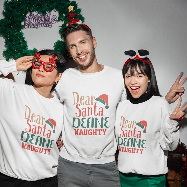 Sudadera Querido Santa define camiseta de Navidad traviesa (Dear Santa define naughty christmas sweatshirt)