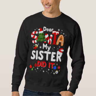 Sudadera Querido Santa, mi hermana hizo regalos graciosos a