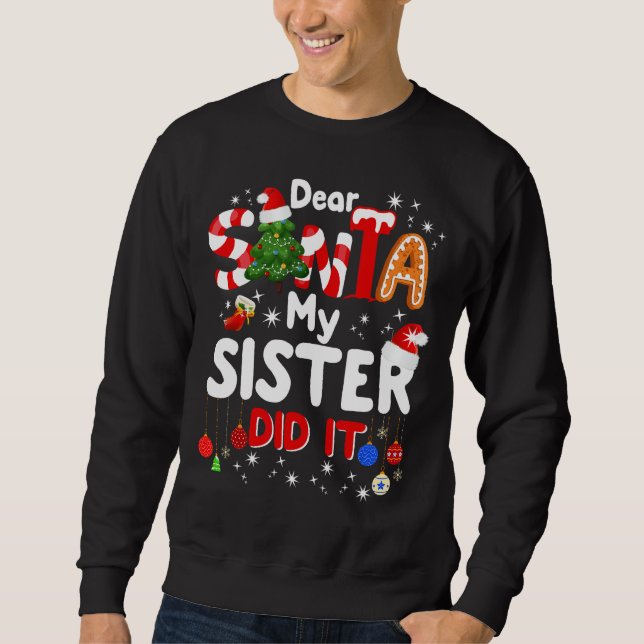 Sudadera Querido Santa, mi hermana hizo regalos graciosos a (Anverso)