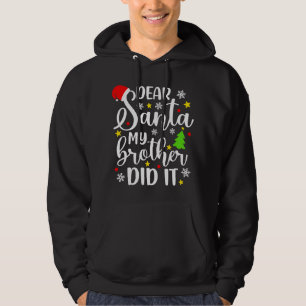 Sudadera Querido Santa, mi hermano hizo Navidades divertido