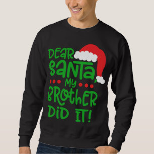 Sudadera Querido Santa Mi Hermano Lo Hizo Navidades Gracios