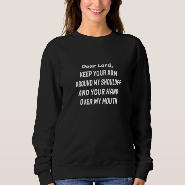 Sudadera Querido Señor Gracioso Oración Sarcástica Cristian (Anverso)