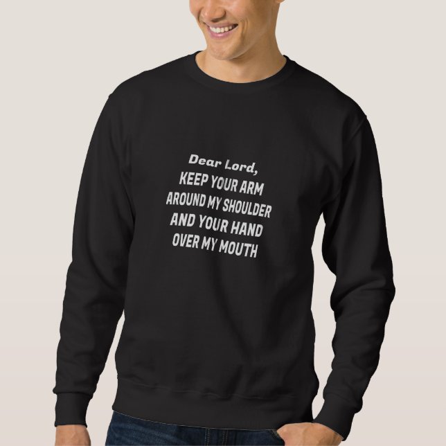 Sudadera Querido Señor Gracioso Oración Sarcástica Cristian (Anverso)