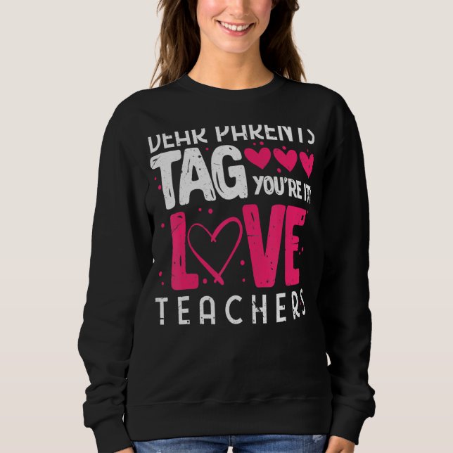 Sudadera Queridos padres etiquetan eres amar a los profesor (Anverso)