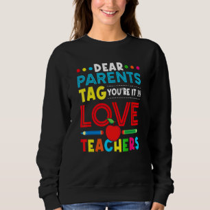 Sudadera Queridos Padres Tag You're It Amor Profesor   Últi