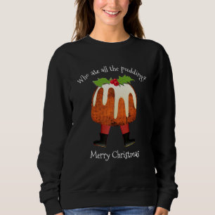 Sudadera QUIÉN COMIÓ A TODOS LOS Navidades DE PUDDING