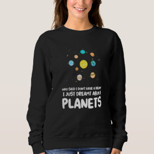 Sudadera quien dijo que no tengo un sueño planetas planetas