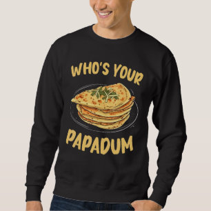 Sudadera ¿Quién es tu Papadum Galletas divertidas Papadam