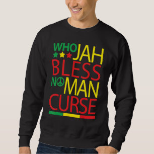 Sudadera Quien Jah Bendice.Ningún Hombre.Maldice Rasta Regg