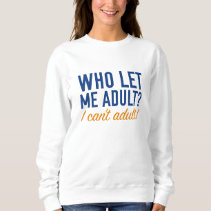Sudadera ¿Quién Me Dejó Adulto?