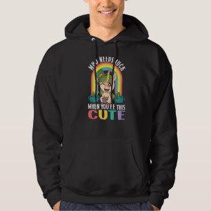 Sudadera ¿Quién necesita suerte cuando You2019re este lindo