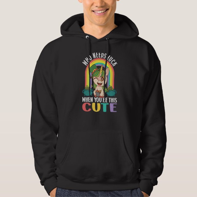 Sudadera ¿Quién necesita suerte cuando You2019re este lindo (Anverso)