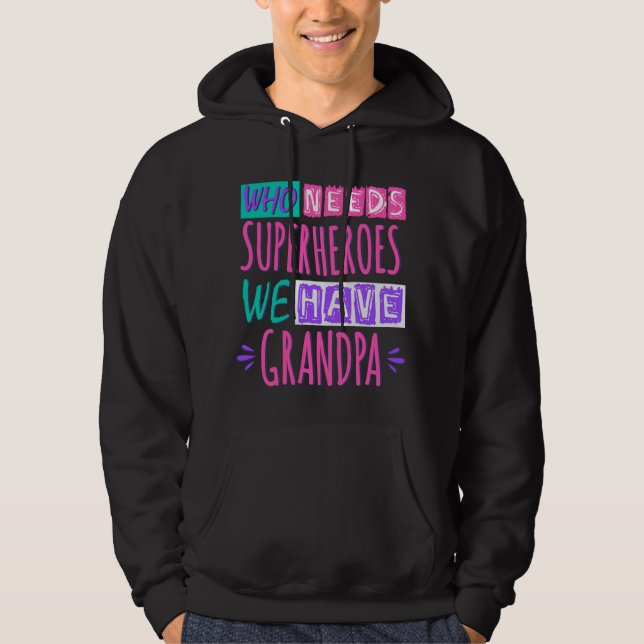 Sudadera ¿Quién necesita superhéroes? Tenemos abuelo. (Anverso)