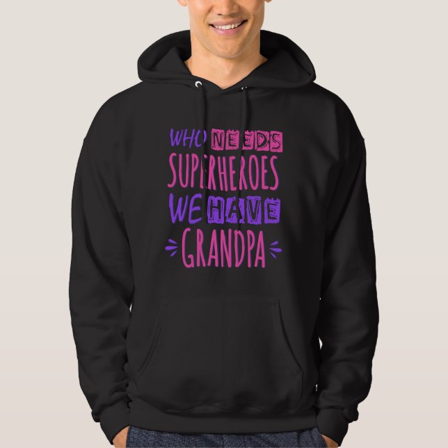 Sudadera ¿Quién necesita superhéroes? Tenemos abuelo. (Anverso)