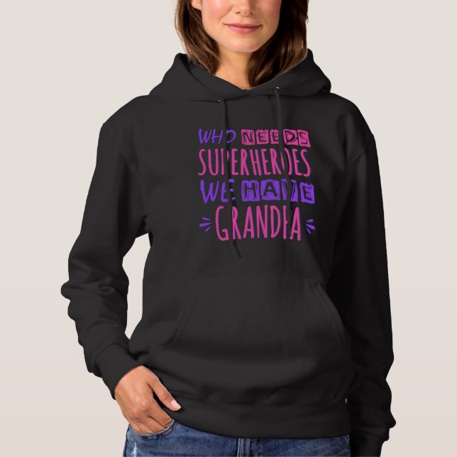 Sudadera ¿Quién necesita superhéroes? Tenemos abuelo. (Anverso)