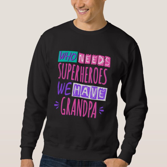 Sudadera ¿Quién necesita superhéroes? Tenemos abuelo. (Anverso)