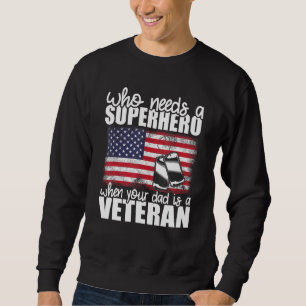 Sudadera Quien Necesita Un Superhéroe Cuando Tu Papá Es Un 