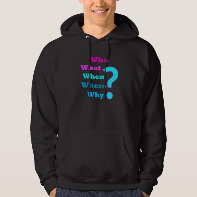 Sudadera ¿Quién Qué Por Qué Cuándo Se Pregunta 5 W? (Anverso)