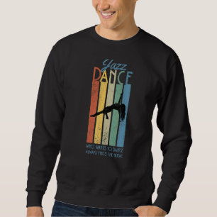 Sudadera ¿Quién quiere bailar el baile Jazz Dance Jazz Danc