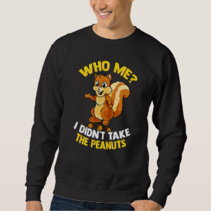 Sudadera ¿Quién, yo? No tomé cacahuetes Cascanueces sarcást