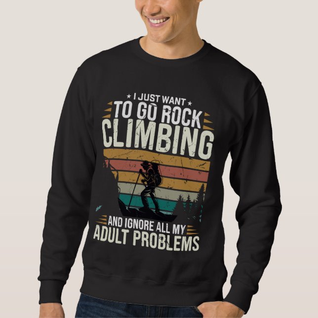 Sudadera Quiere Ir A La Escalada De Rock E Ignorar A Todos  (Anverso)