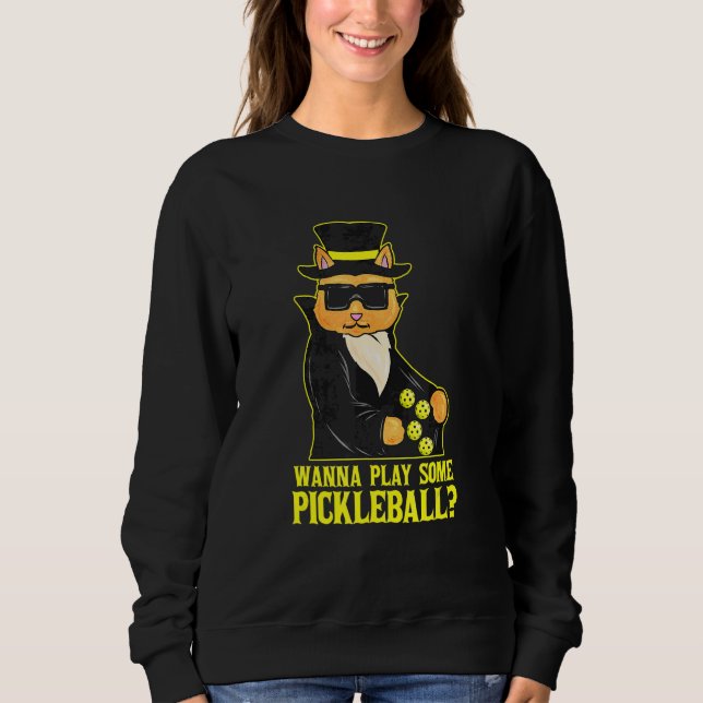 Sudadera Quiere Jugar Algún Pickleball  Gato Pickleball (Anverso)