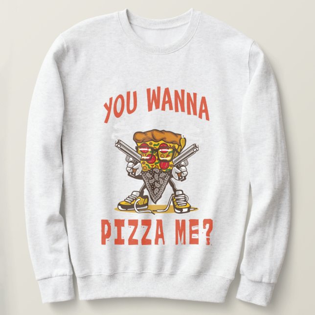 Sudadera ¿Quieres pizza de mí? (Anverso del diseño)