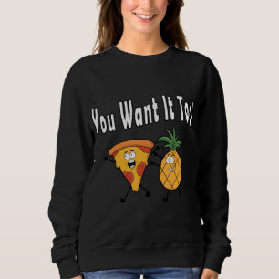 Sudadera Quieres Que A La Piña Le Guste La Pizza La Diversi