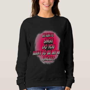 Sudadera ¿Quieres Ser Mi Nuevo Gráfico De Humor Gracioso Tí