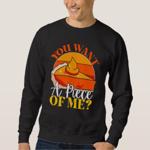 Sudadera Quieres Un Pedazo De Mí Rebanada De Pastel De Cal