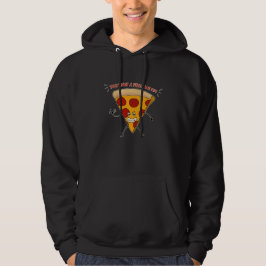 Sudadera ¡¿Quieres una pizza de mí?!?!