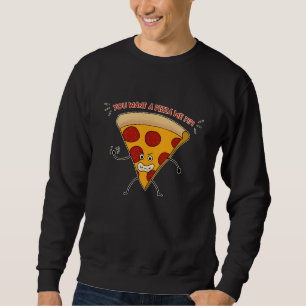Sudadera ¡¿Quieres una pizza mía?!?!