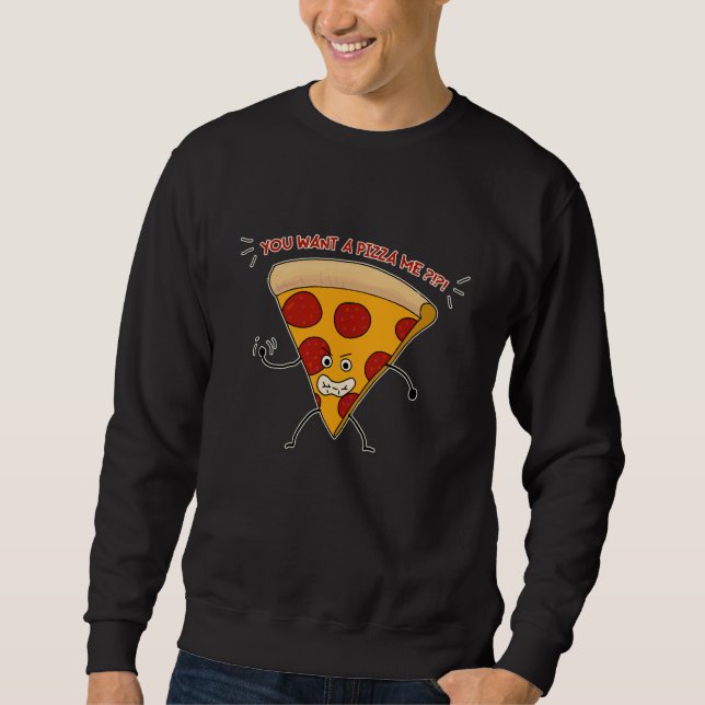 Sudadera ¡¿¡¿Quieres una pizza yo?!?! (Anverso)