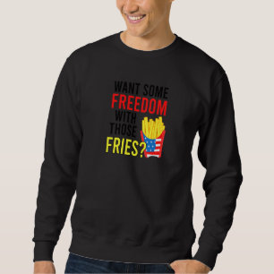Sudadera Quiero Algo De Libertad Con Esos Fries El 4 De Jul