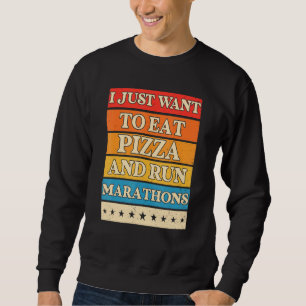 Sudadera Quiero Comer Pizza Y Correr Marathons Pizza Marat