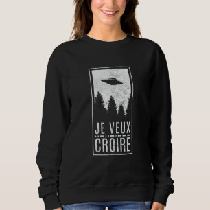 Sudadera Quiero Creer Cazador De Ovnis Alienígenas Francés 