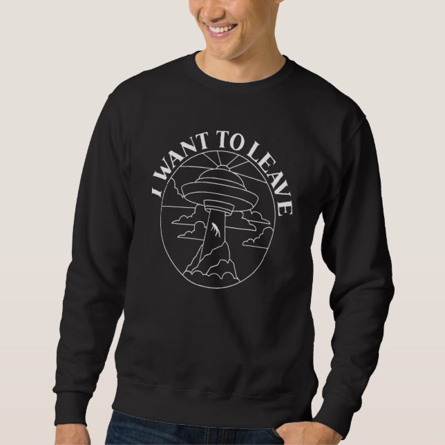 Sudadera Quiero Dejar El Secuestro Extraterrestre. (Anverso)